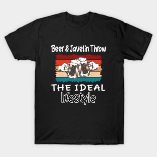 Beer and Javelin Throw the ideal lifestyle T-Shirt